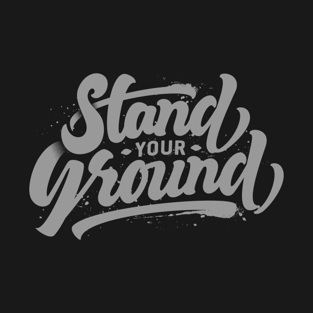 Stand Your Ground by CANVAZSHOP