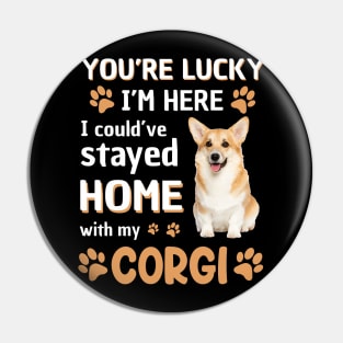 Lucky Have Home With My Corgi Dog Pin