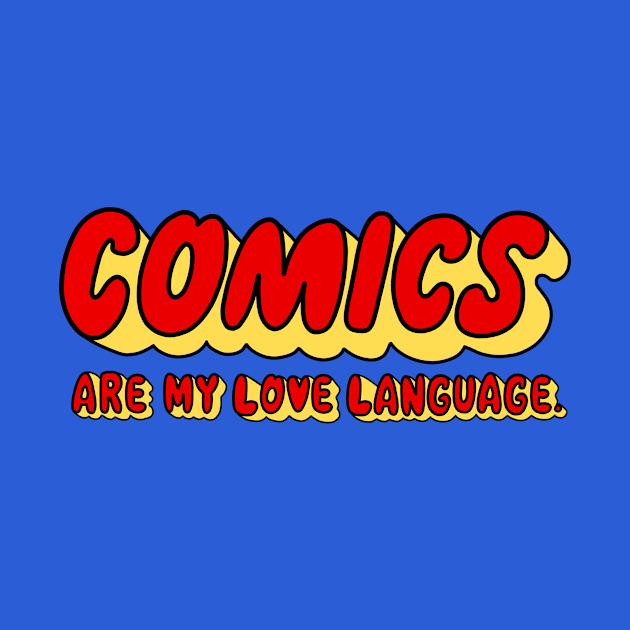 Comics are my Love Language by elliotcomicart