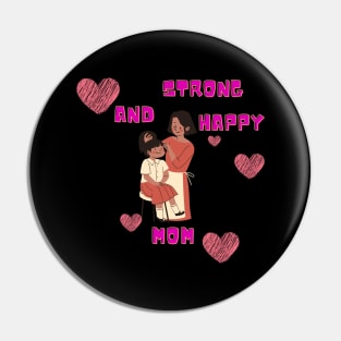 Strong And Happy Mom Pin