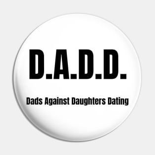 D.A.D.D. (Black) Pin