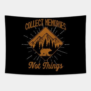 Collect Memories not Things Outdoor Hiker Gift Tapestry