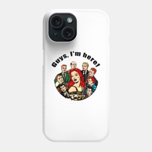 Heads up! She arrived! Charming woman surrounded by admiring men Phone Case