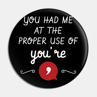 You Had Me At The Proper Use Of You're Funny Grammar Pin