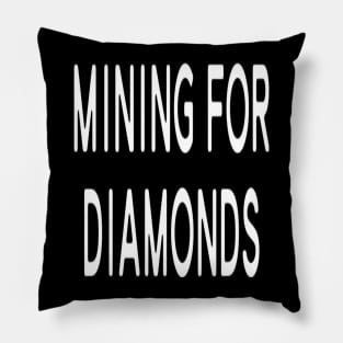 Funny T-shirt - Mining For Diamonds - Minecraft Pillow