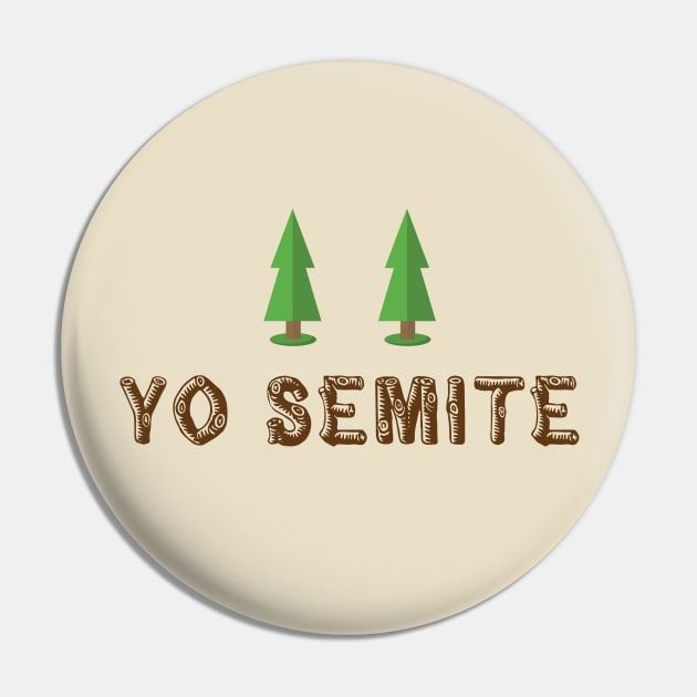 Yo Semite Pin by TipsyCurator