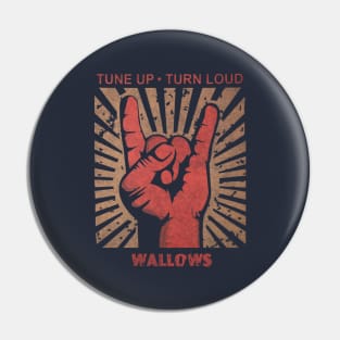 Tune up . Turn loud Wallows Pin