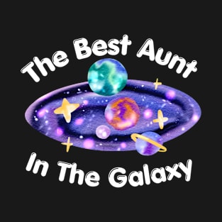 The best aunt in the galaxy T-Shirt