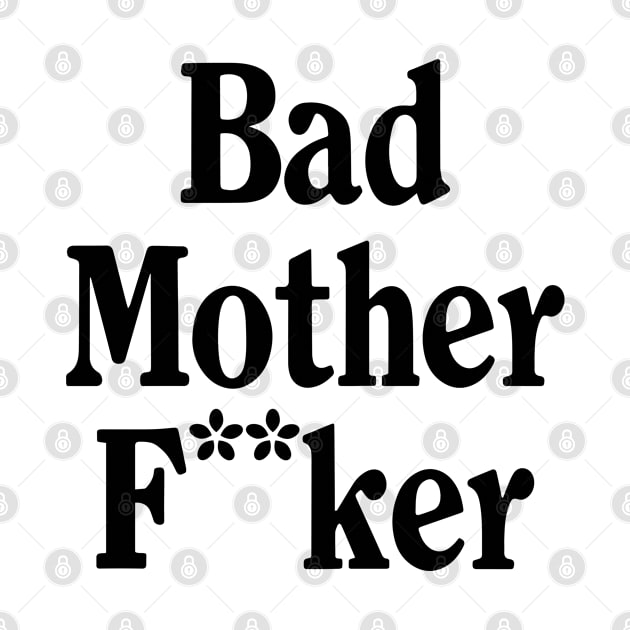 Bad Mother F*cker Safe by Art Designs