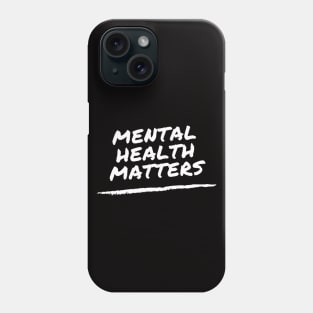 Mental Health Matters - suicide prevention and awareness Phone Case