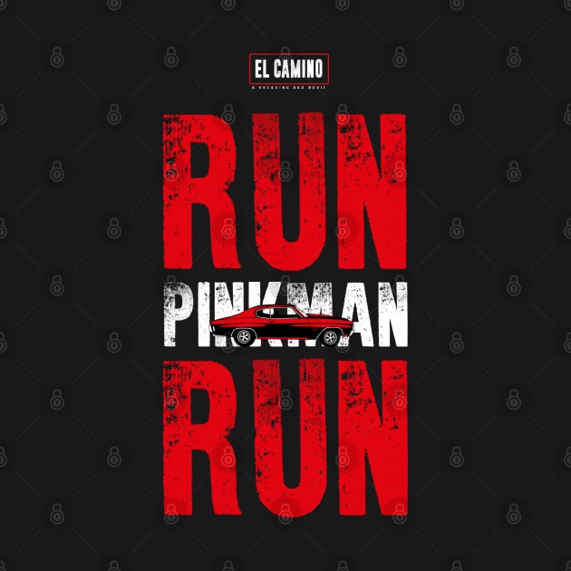 EL CAMINO A BREAKING BAD MOVIE: RUN PINKMAN RUN by FunGangStore