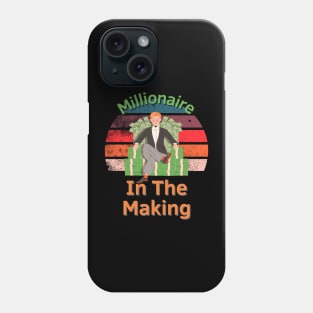 Millionaire In The Making Phone Case