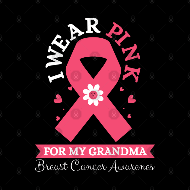 Women I Wear Pink For My Grandma Cute  Breast Cancer Ribbon Awareness Pink by Illustradise