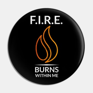 FIRE Burns Within Me Money Pin