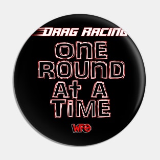 One Round At A Time Pin