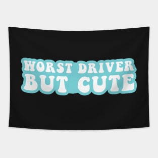 Worst Driver But Cute Tapestry