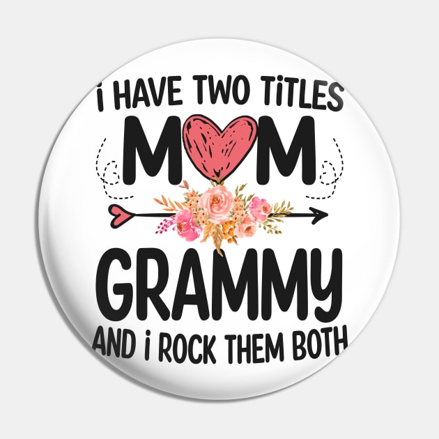 grammy - i have two titles mom and grammy Pin by Bagshaw Gravity