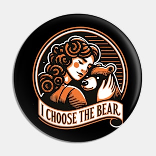 Funny I Choose the Bear Meme Pin