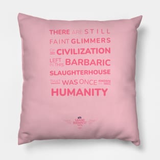 The Grand Budapest Hotel poster phrase - There are still faint glimmers of civilization left in this barbaric slaughterhouse that was once known as HUMANITY - Gustave H. Pillow