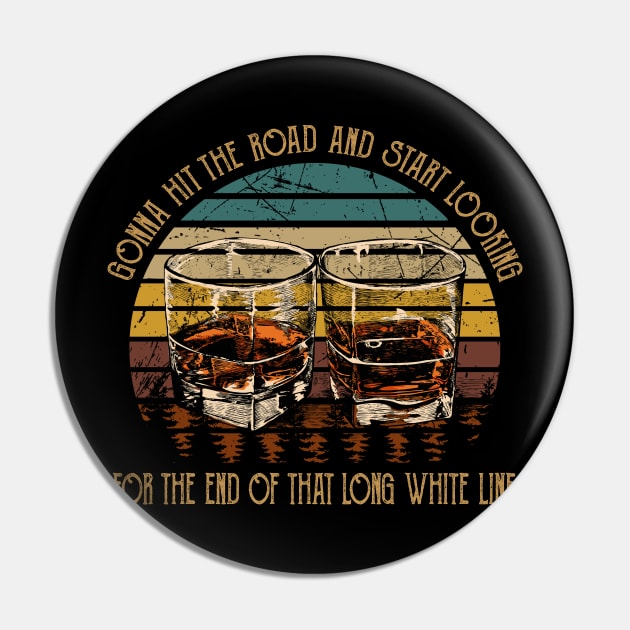 Gonna Hit The Road And Start Looking For The End Of That Long White Line Love Music Wine Glasses Pin by Creative feather