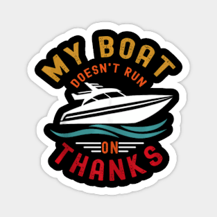 My Boat Doesn'T Run On Thanks Magnet