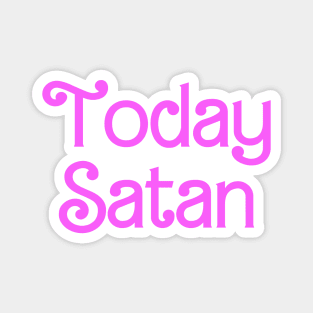 Today Satan Magnet