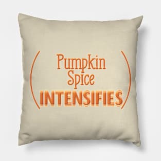 Pumpkin Spice Intensifies Pillow