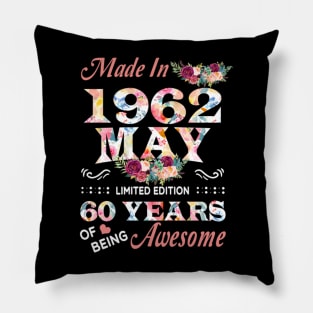 Made In 1962 May 60 Years Of Being Awesome Flowers Pillow