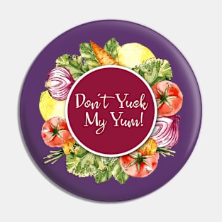 Don't Yuck My Yum! Pin