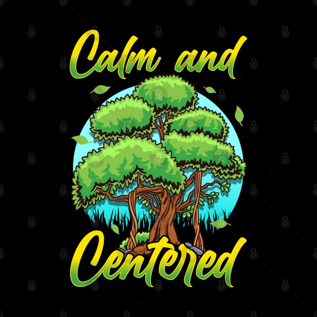 Nature Calm And Centered by E