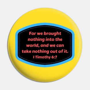 Bible Verse 1 Timothy 6:7 Pin