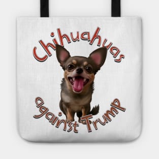 Chihuahuas against Trump Tote