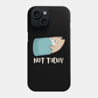 Lazy Cat Nope not Today funny sarcastic messages sayings and quotes Phone Case