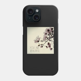 You Are Beautiful - Magnolia Edition Phone Case