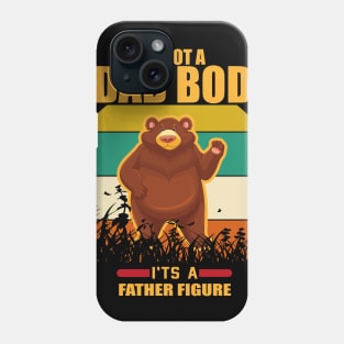 It's Not a Dad Bod It's a Father Figure Phone Case