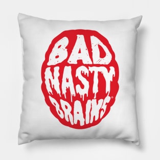 Bad Nasty Brains Pillow