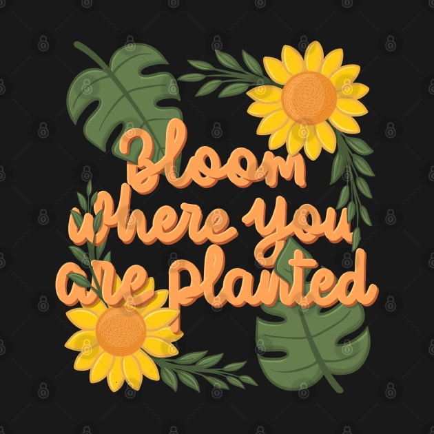 Bloom where you are planted by Karyavna