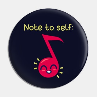 Note To Self Funny Original Music Meme Pin