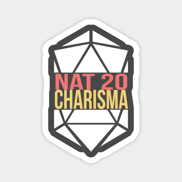 NAT 20 CHARISMA! Magnet by ZedKingley