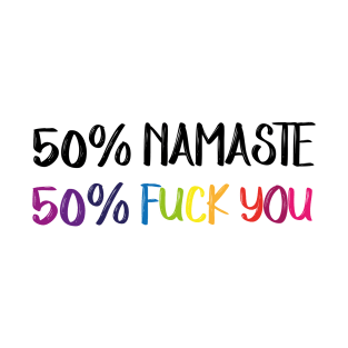 Namaste fuck you colors T-Shirt