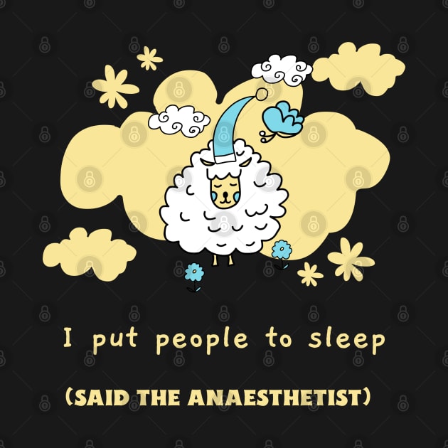 I put People to Sleep, Anaesthetist, Sheep, Hospital by Style Conscious