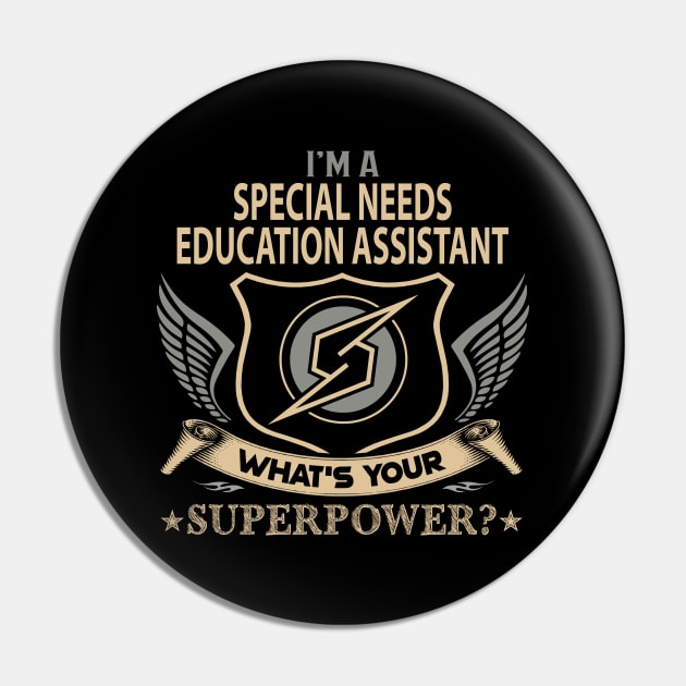 Special Needs Education Assistant T Shirt - Superpower Gift Item Tee Pin by Cosimiaart