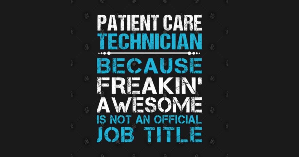 Patient Care Technician T Shirt Freaking Awesome Job Gift Item Tee