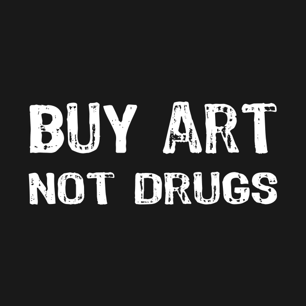 Buy art not drugs by Yasna