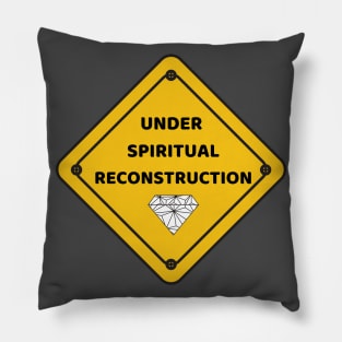 Under Spiritual Reconstruction Pillow