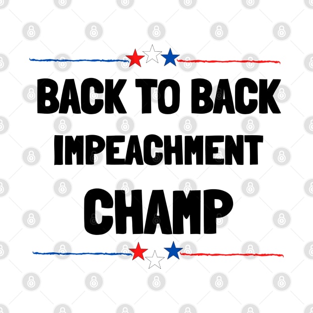 back to back impeachment champ by MisaMarket