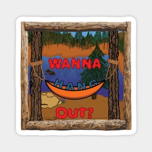 Wanna Hang Out Magnet