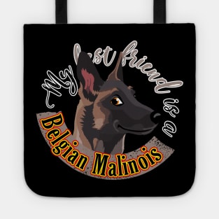 My Best Friend is a... Belgian Malinois Tote