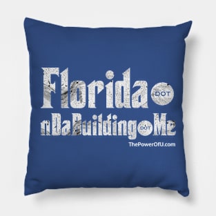 Florida dot nDaBuilding dot Me Pillow