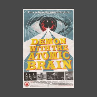 "Demon with the Atomic Brain" poster T-Shirt